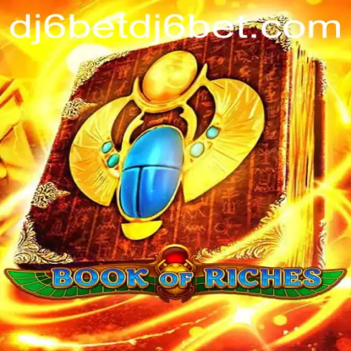 Exploring the World of Book of Riches and dj6bet PH Login