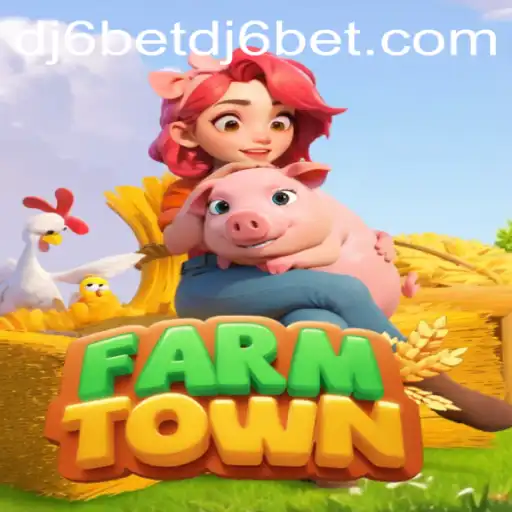 Exploring the World of FarmTown and dj6bet PH Login: How to Get Started and Master the Game
