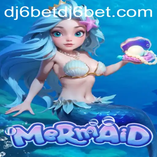 Explore the Magical World of the Game 'Mermaid' and Its Connection to dj6bet PH Login
